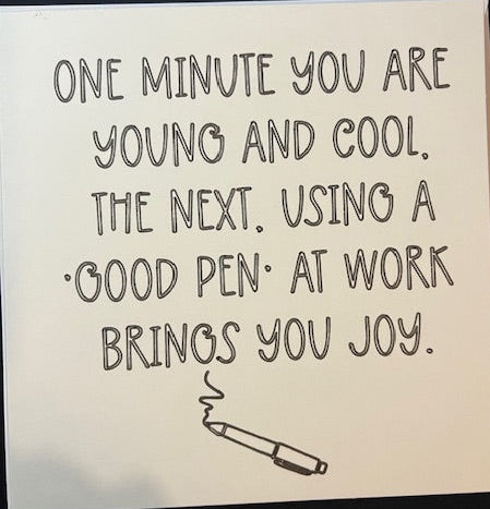 Greetings card with humorous text about age and a pen illustration on a white background