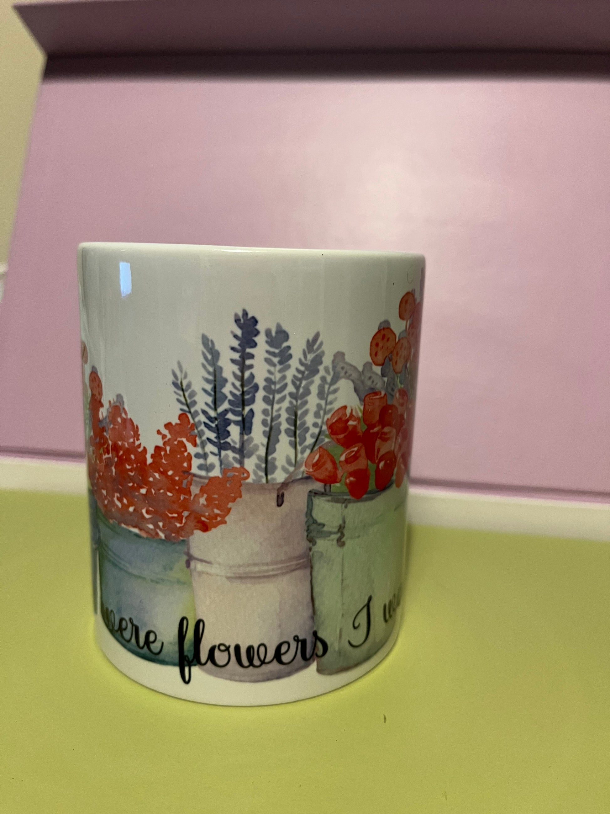 Mug with floral design and text 