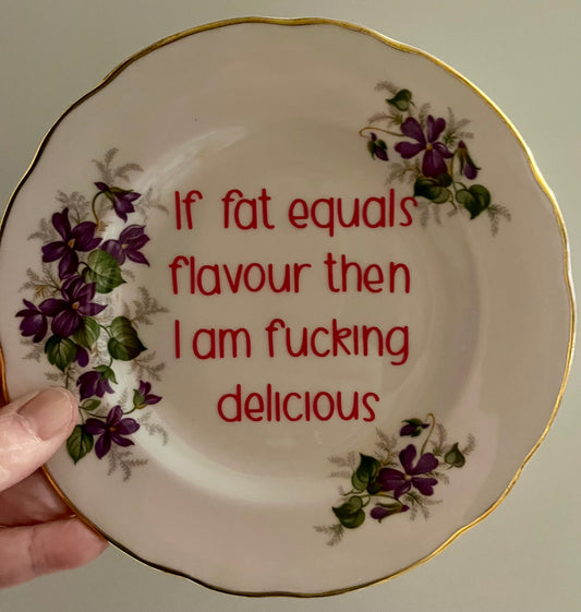 Vintage Floral Side Plate – 'If Fat Equals Flavour…'